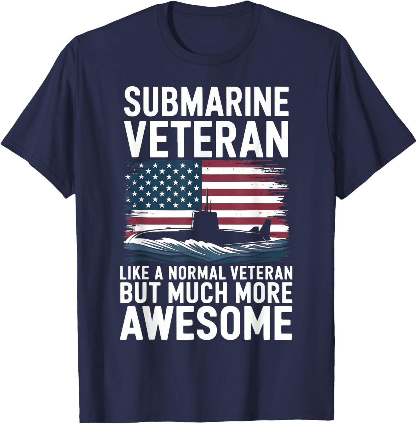 Submarine Veteran Like A Normal Veteran T-Shirt - T-Shirt | Navy