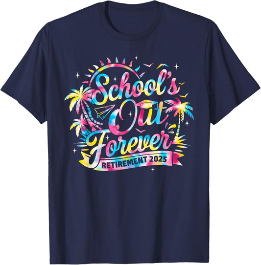 Retired Teacher School's Out Forever Retirement 2025 Tie Dye T-Shirt - T-Shirt | Navy