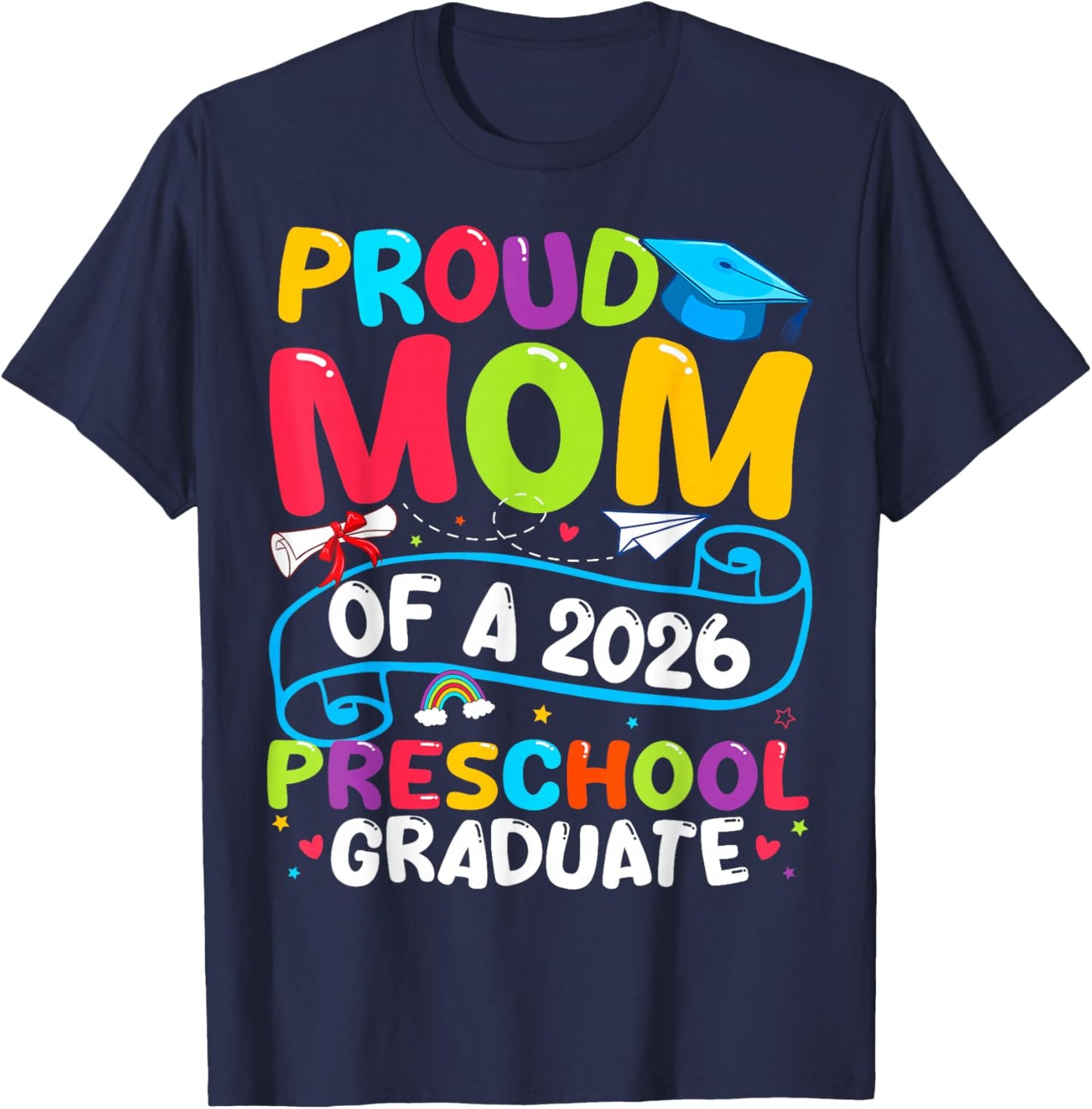 Proud Mom Class of 2026 Preschool Graduate Graduation T-Shirt - T-Shirt | Navy