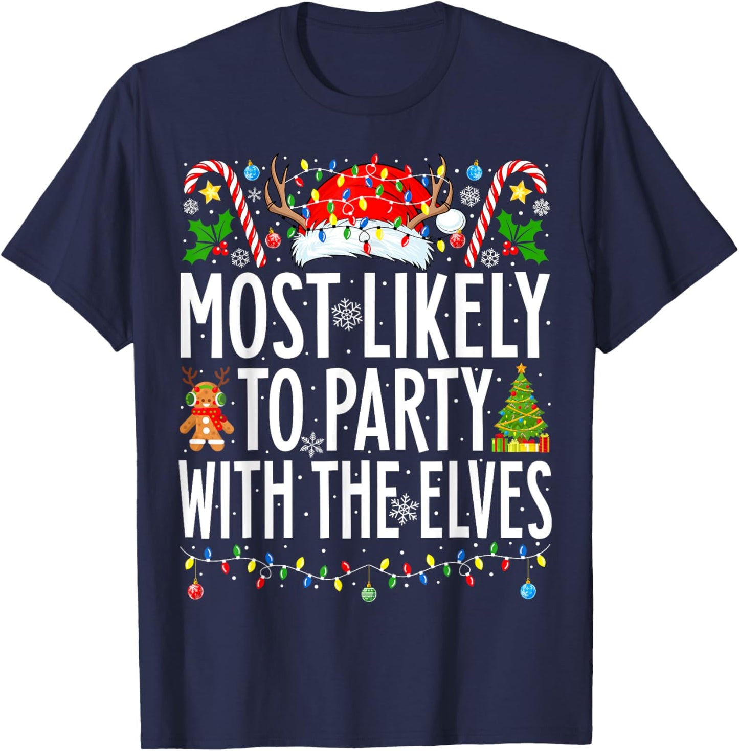 Most Likely To Party With The Elves Xmas Family Christmas T-Shirt - T-Shirt | Navy