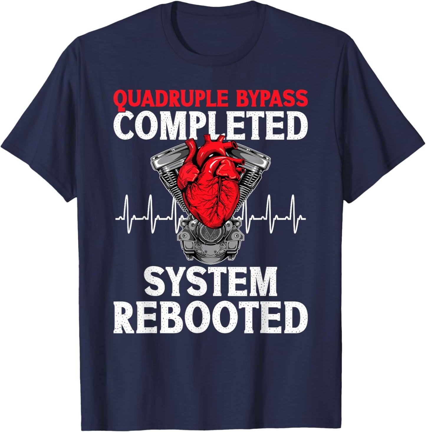Quadruple Bypass Completed Quadruple Bypass Surgery Recovery T-Shirt - T-Shirt | Navy
