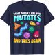 What Doesn't Kill You Mutates and Tries Again Funny Biology T-Shirt - T-Shirt | Navy