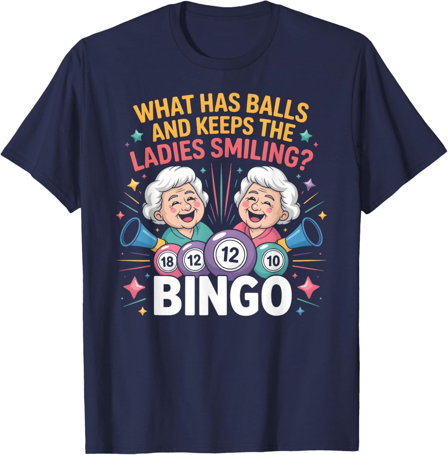 What Has Balls and Keeps The Ladies Smiling Bingo T-Shirt - T-Shirt | Navy