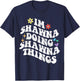 Retro Groovy Im Shawna Doing Shawna Things Funny Mother's T-Shirt - T-Shirt | Navy