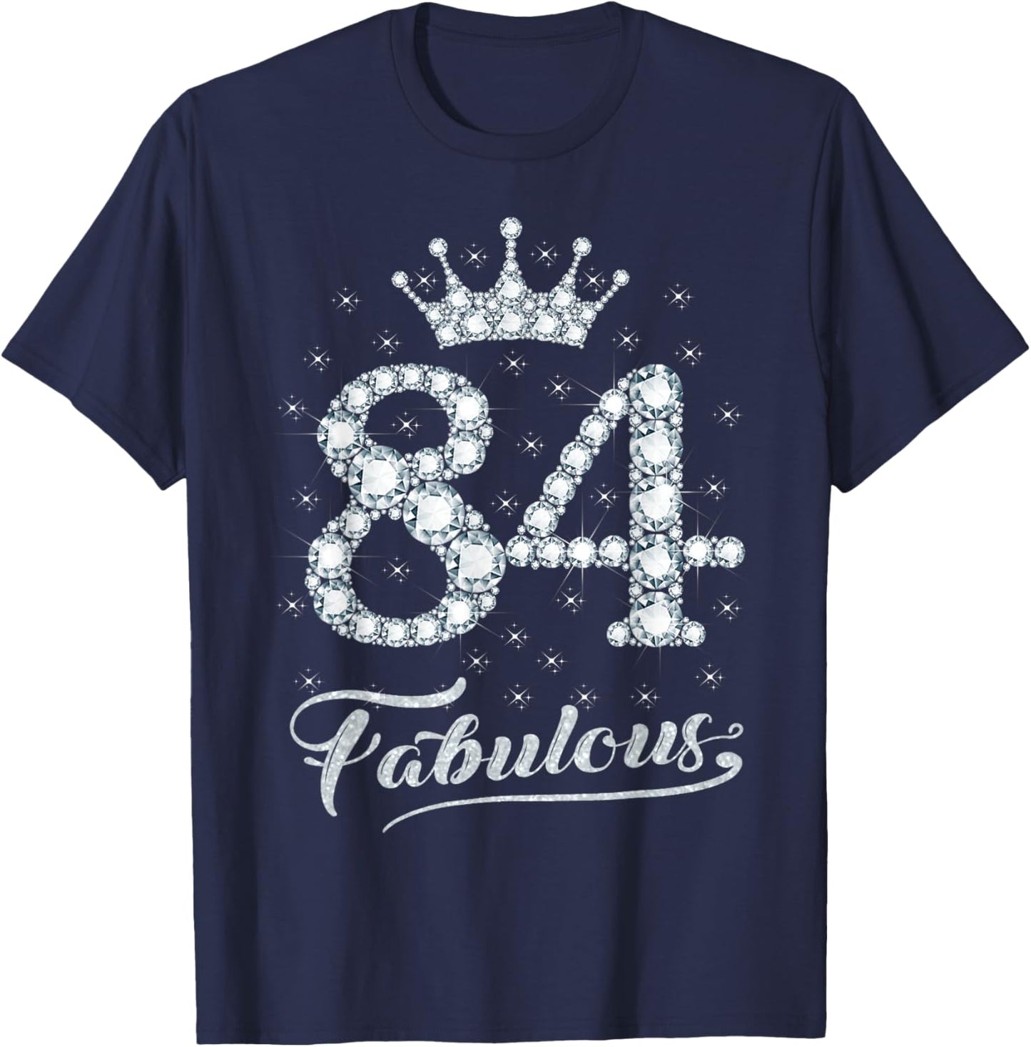 84 Fabulous 84 Years Old Happy 84th Birthday Girl Women T-Shirt - T-Shirt | Navy