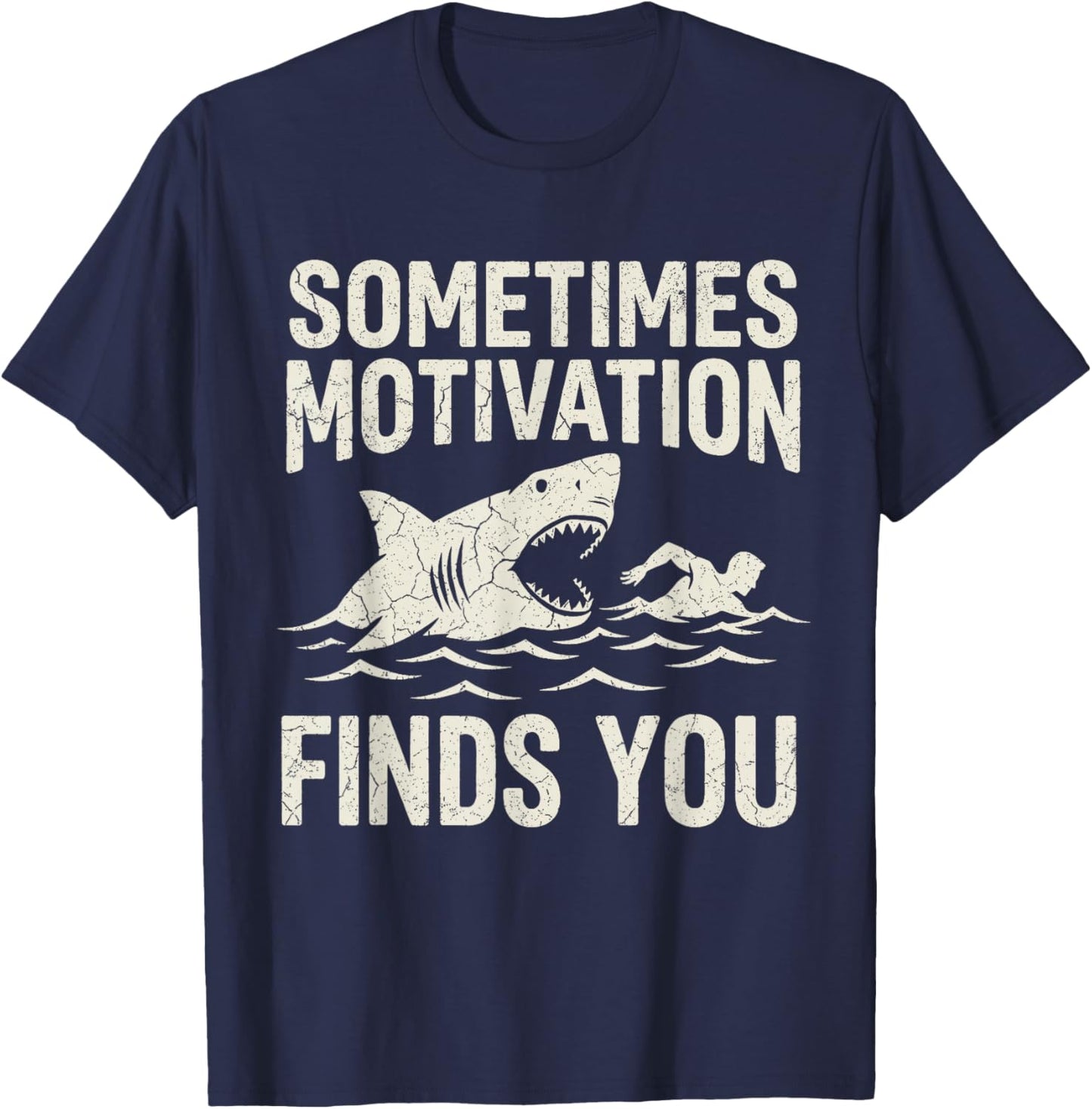 Sometimes Motivation Finds You Vintage Funny Shark Swimmer T-Shirt - T-Shirt | Navy