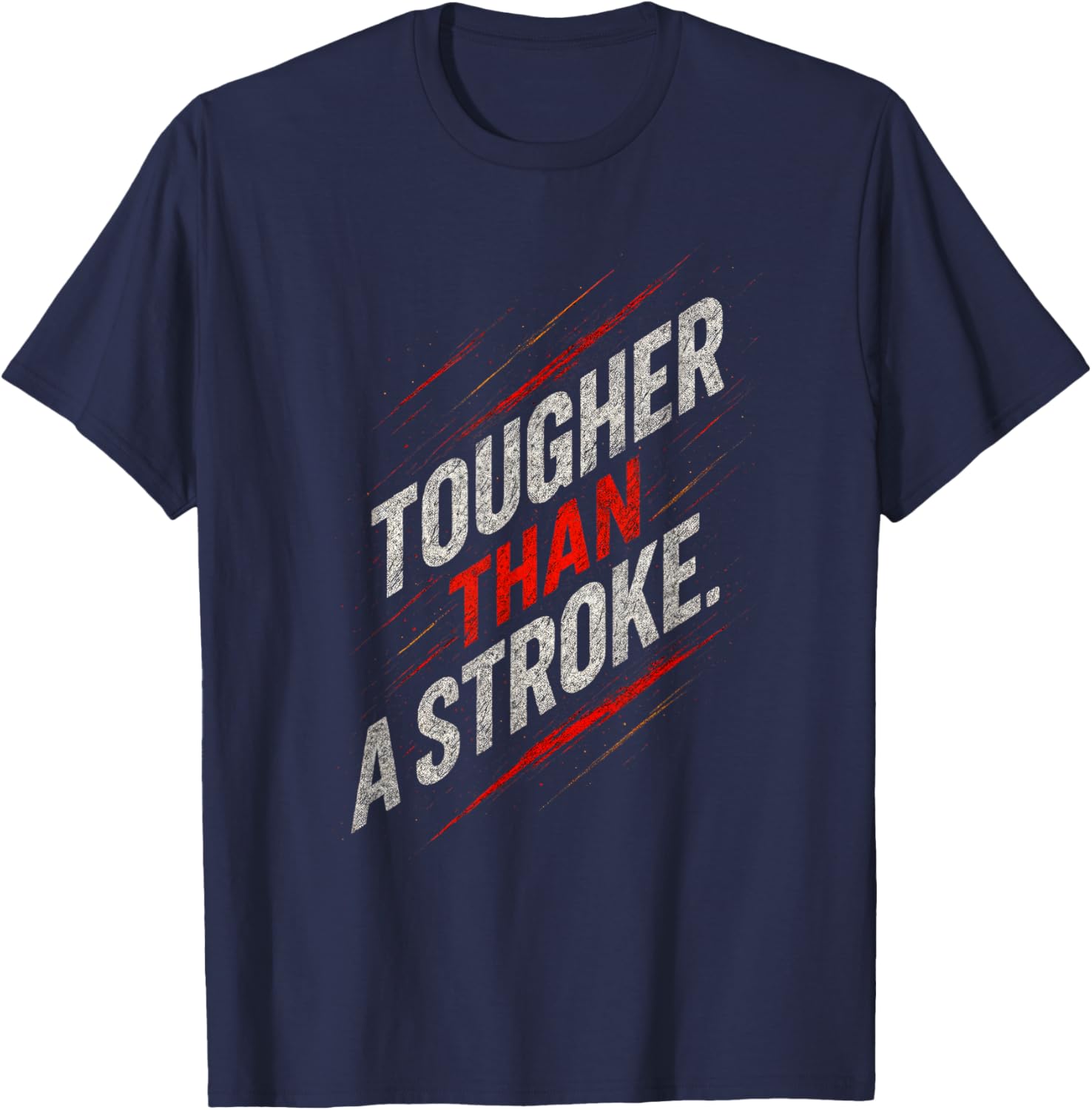 Tougher Than A Stroke - Stroke Awareness Motivational T-Shirt - T-Shirt | Navy