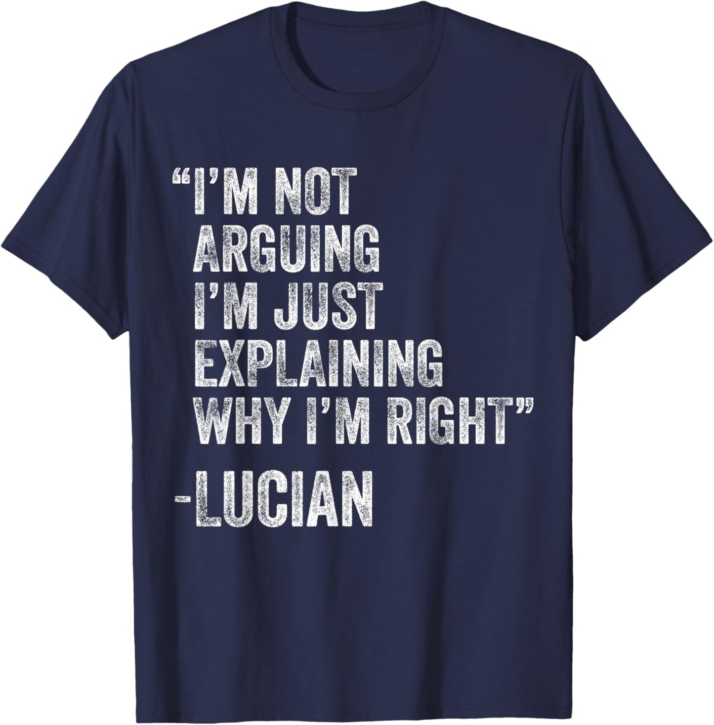 Lucian Quote Funny Birthday Custom Name Idea Engineer T-Shirt - T-Shirt | Navy
