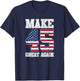 Make 45 Great Again 45th Birthday Patriotic 4th of July T-Shirt - T-Shirt | Navy