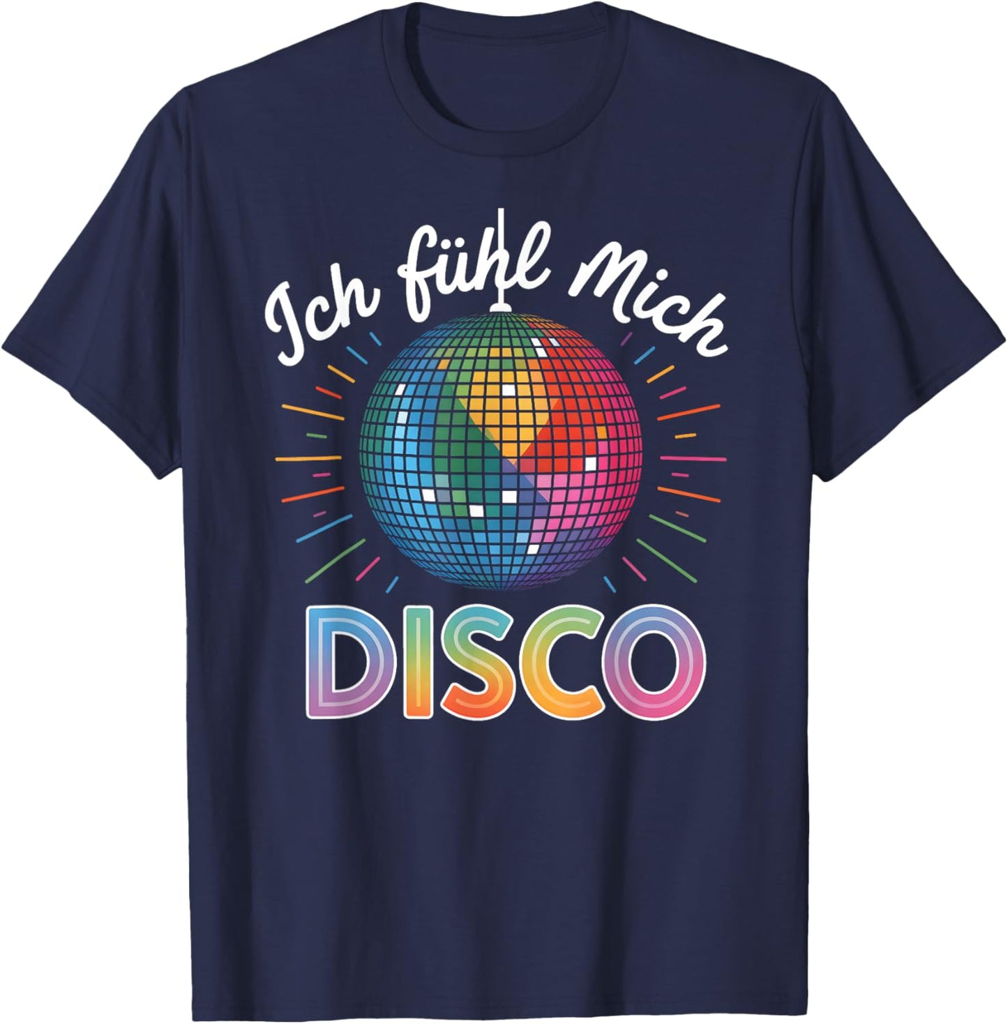 Ich fühl Mich Disco Party Kostüm 70er 80er Jahre Discokugel T-Shirt - T-Shirt | Navy