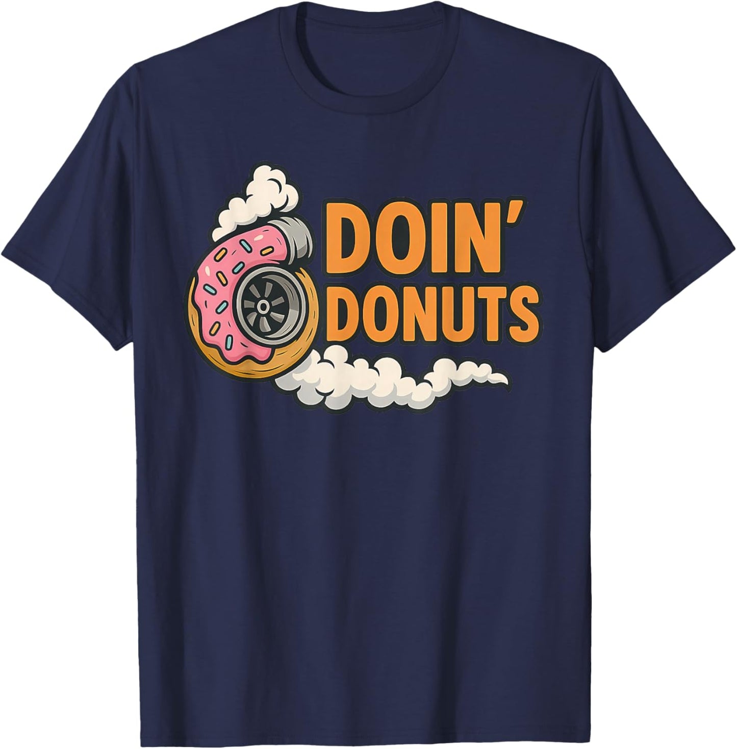 Doin’ Donuts Funny Car Drifting Donut Design T-Shirt - T-Shirt | Navy