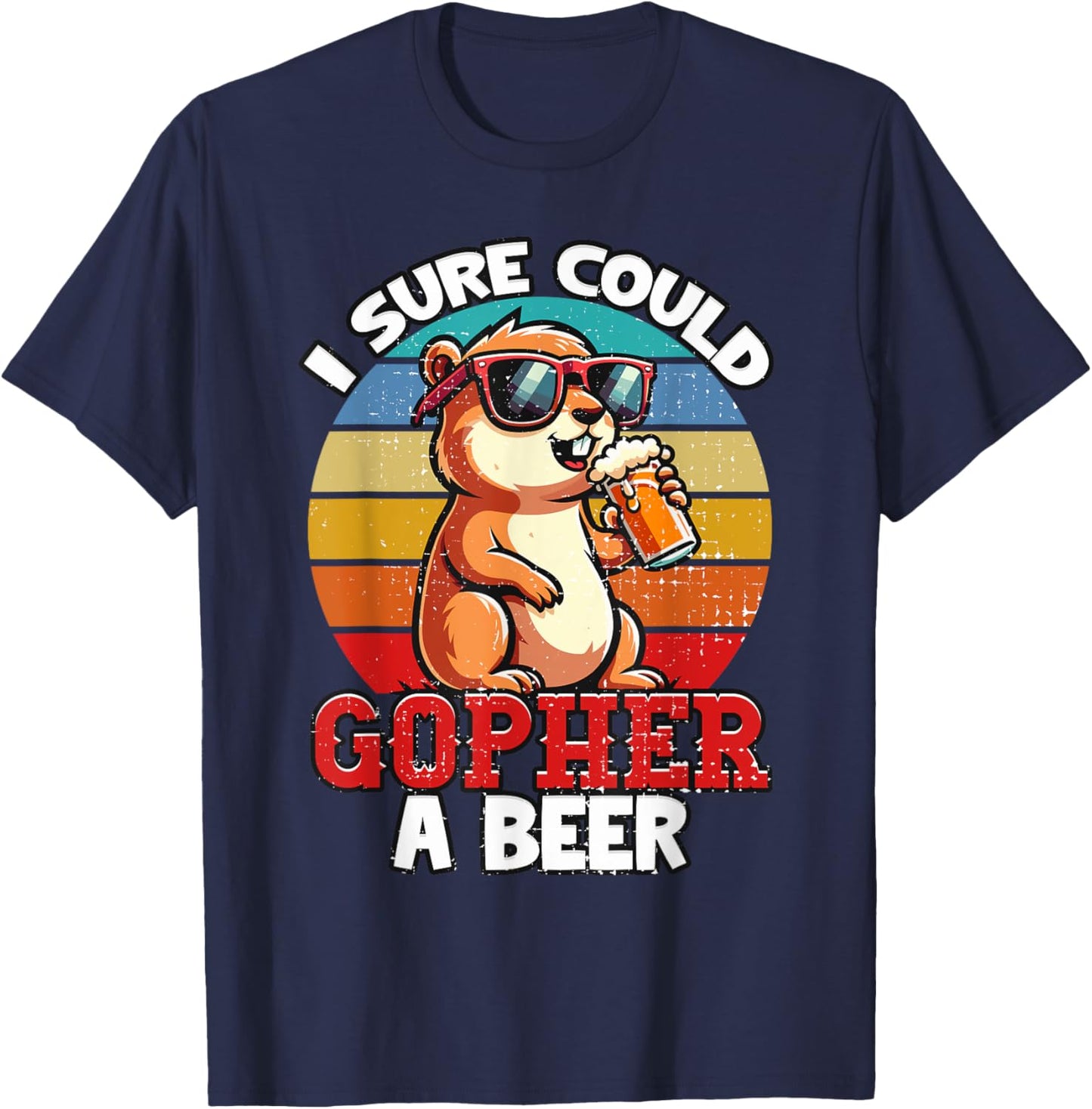 Funny Minnesota Saying I Could Gopher A Beer MN Gopher Gifts T-Shirt - T-Shirt | Navy