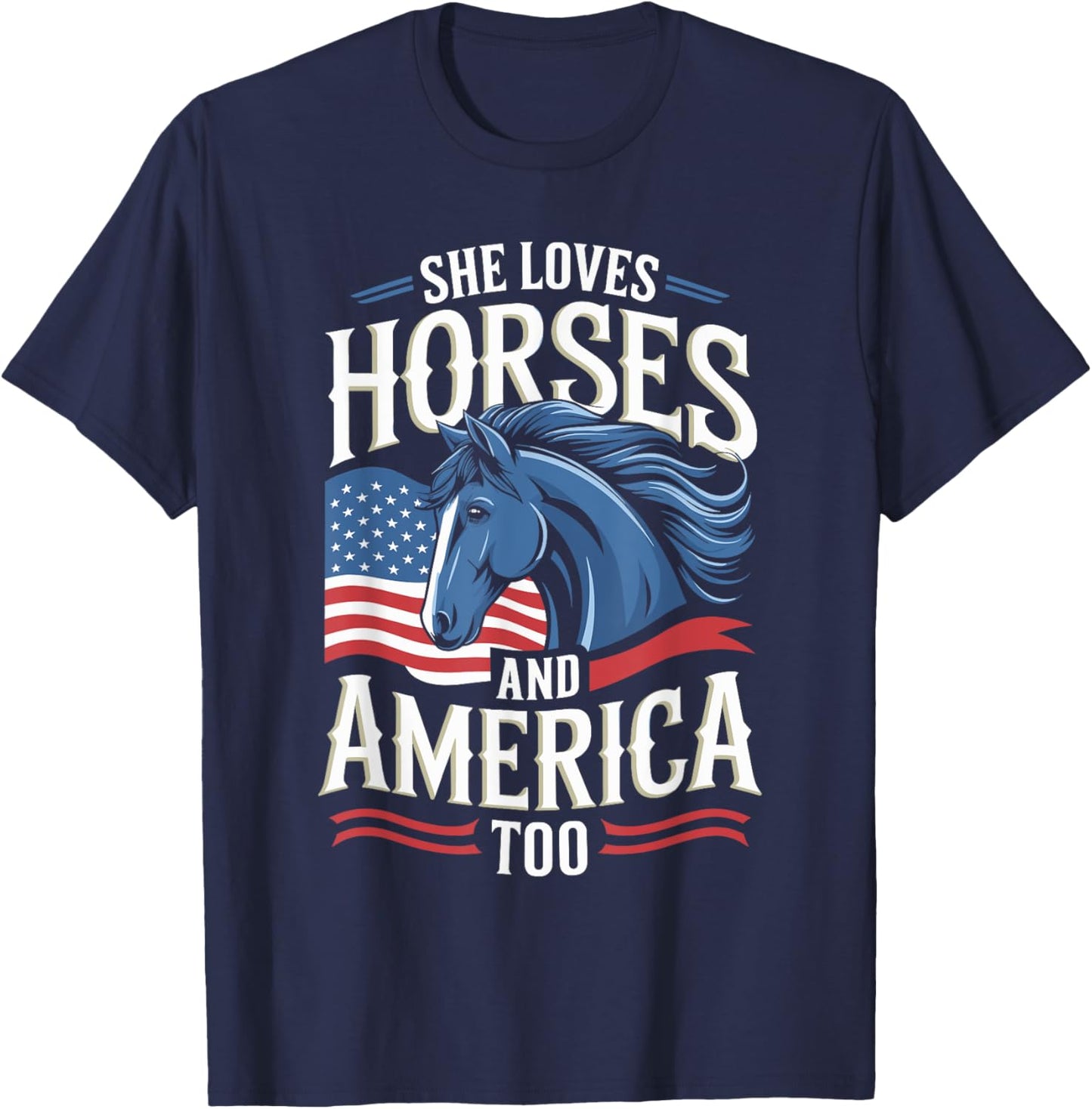 She Loves Horses And America Too Horse Shirt 4th of July T-Shirt - T-Shirt | Navy