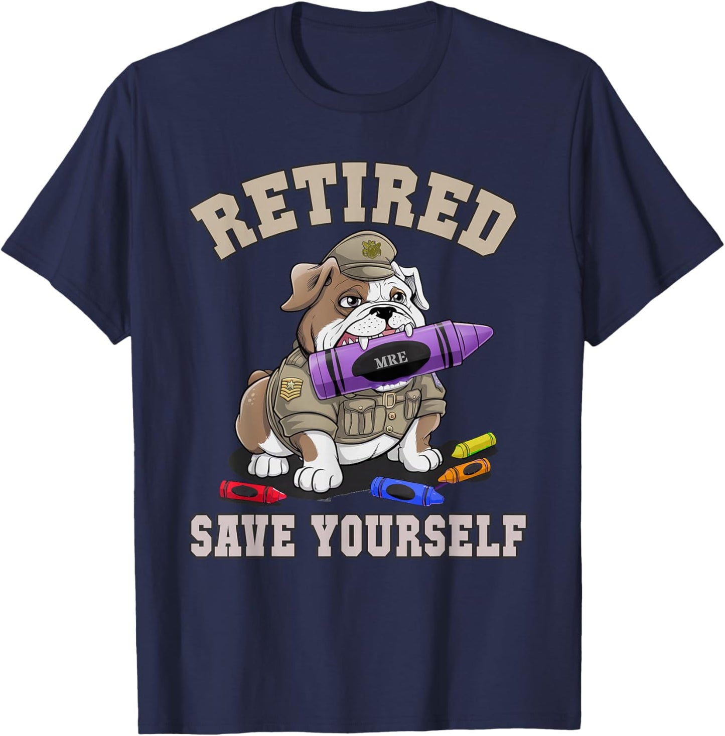 Cute Retired Save Yourself Off Duty Veterans MRE Eater Dad T-Shirt - T-Shirt | Navy