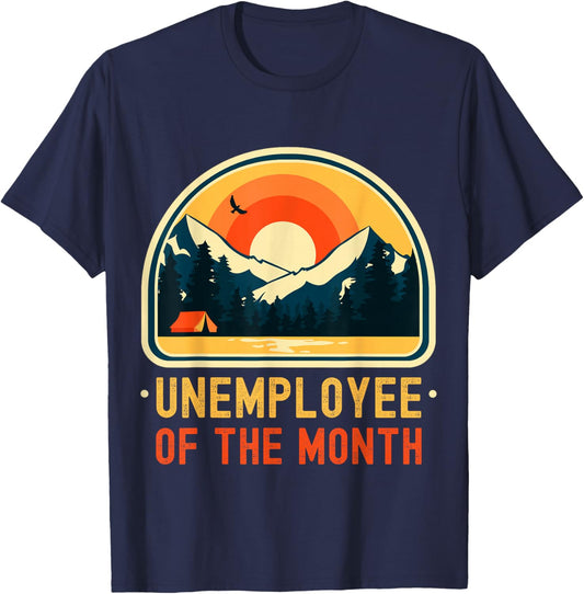 Unemployee Of The Month Funny Unemployed T-Shirt - T-Shirt | Navy