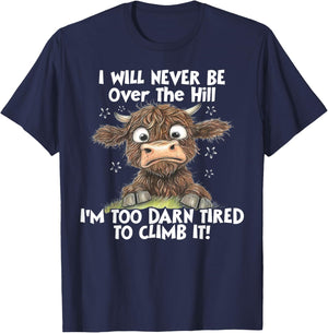 Cow I Will Never Be Over The Hill I'm Too Darn Tired To Clim T-Shirt - T-Shirt | Navy