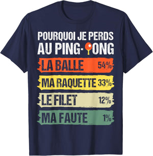 Pourquoi Je Perds Au Ping-Pong Humour Pongiste Cadeau Rétro T-Shirt - T-Shirt | Navy