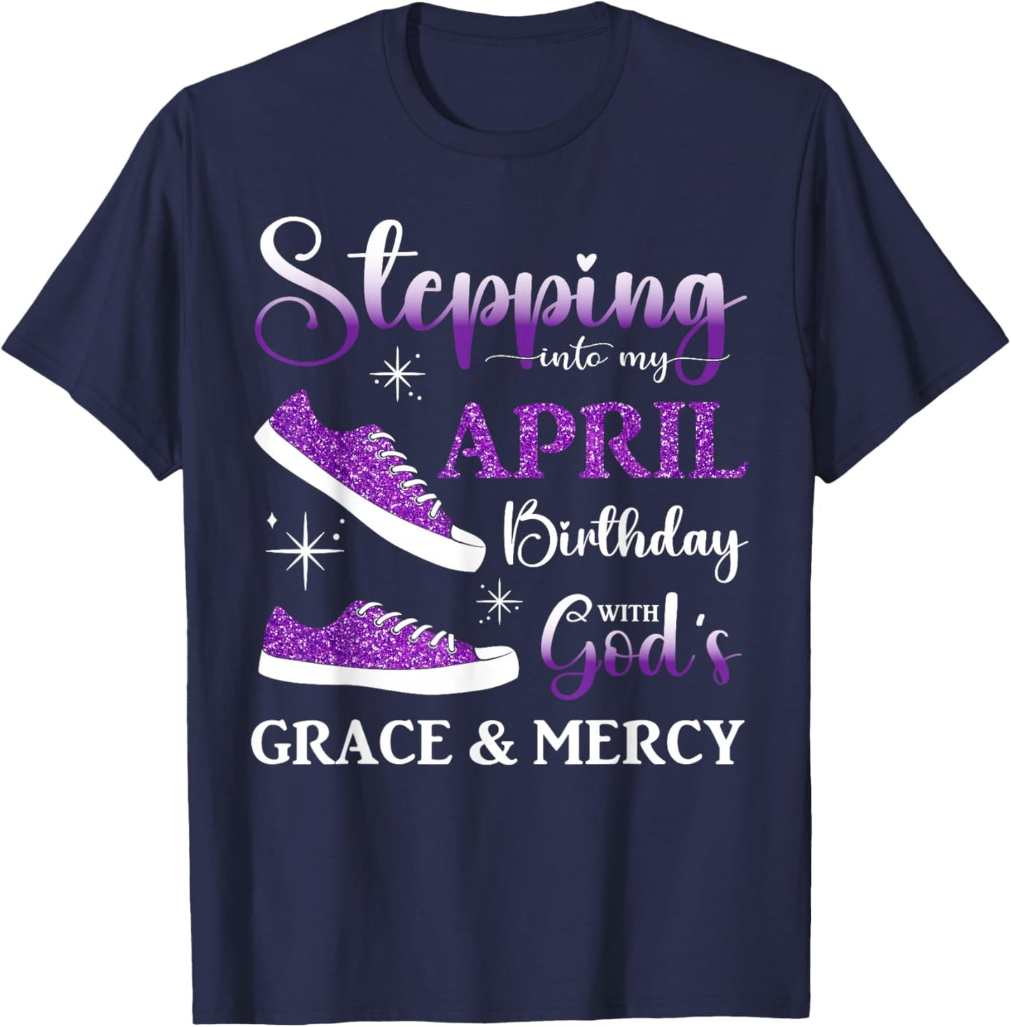 Stepping into My April Birthday Women Girls April Bday Party T-Shirt - T-Shirt | Navy
