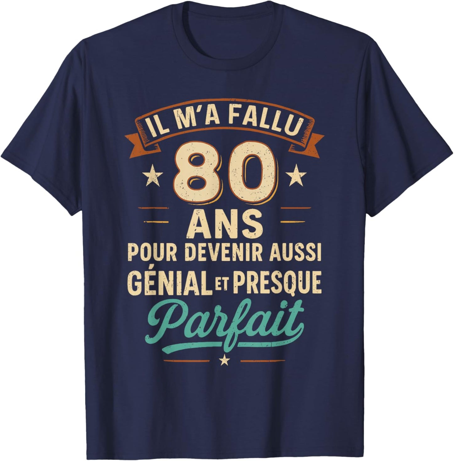 Il M’a Fait 80 Ans pour Être Génial Cadeau 80e Anniversaire T-Shirt - T-Shirt | Navy