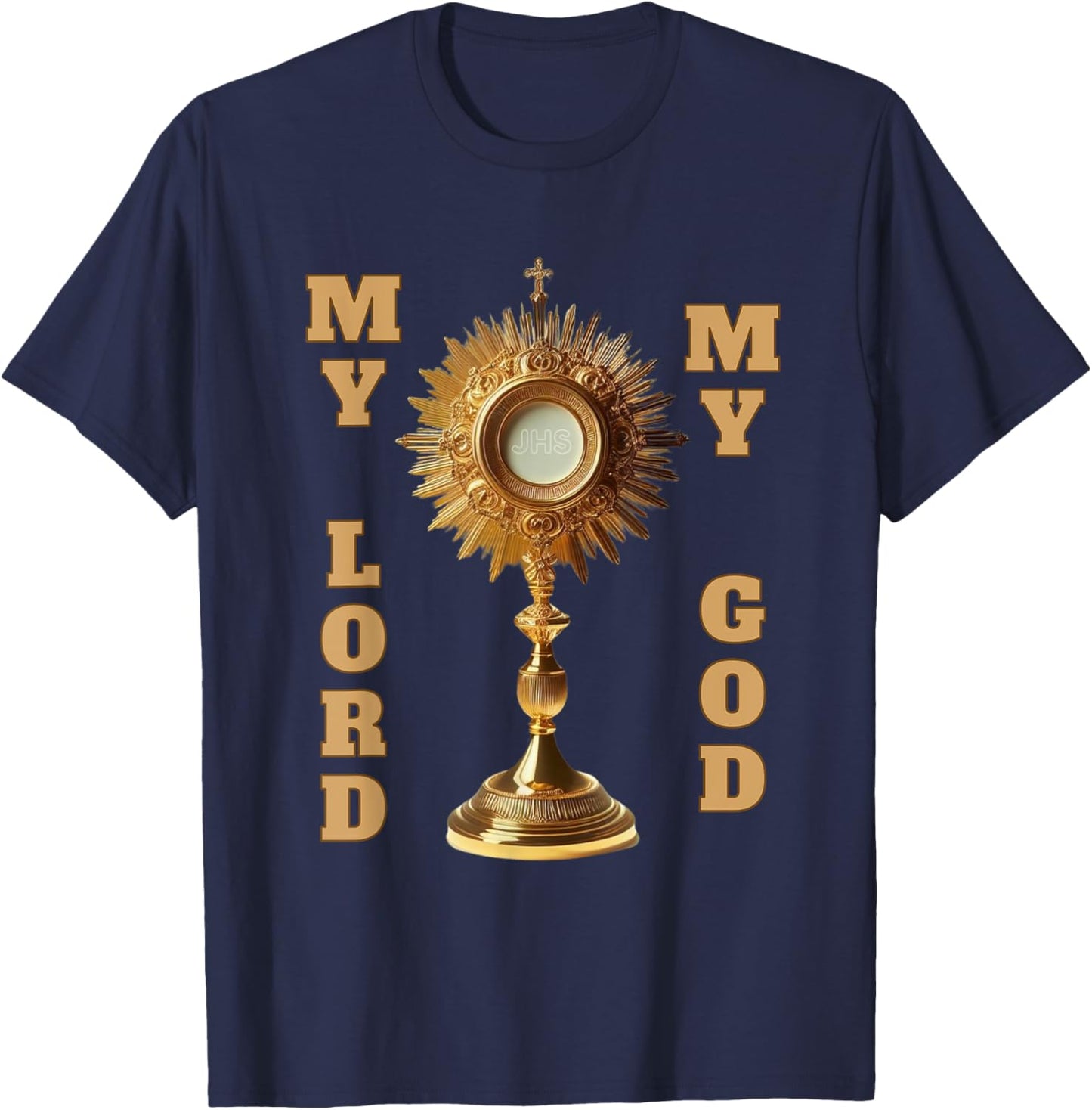 Jesus Christ Blessed Sacrament My Lord T-Shirt - T-Shirt | Navy
