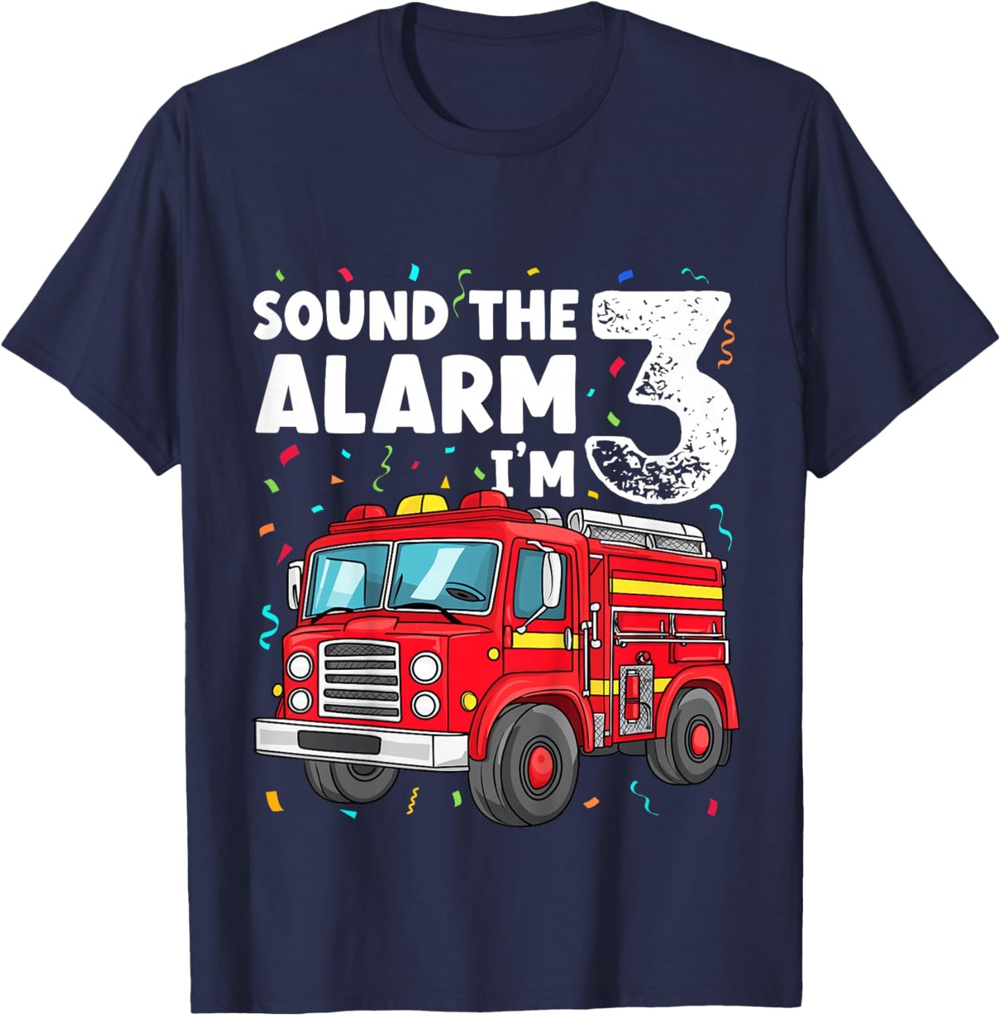 Kids Fire Truck Toddler 3rd Birthday Sound the Alarm I'm 3 Gift T-Shirt - T-Shirt | Navy