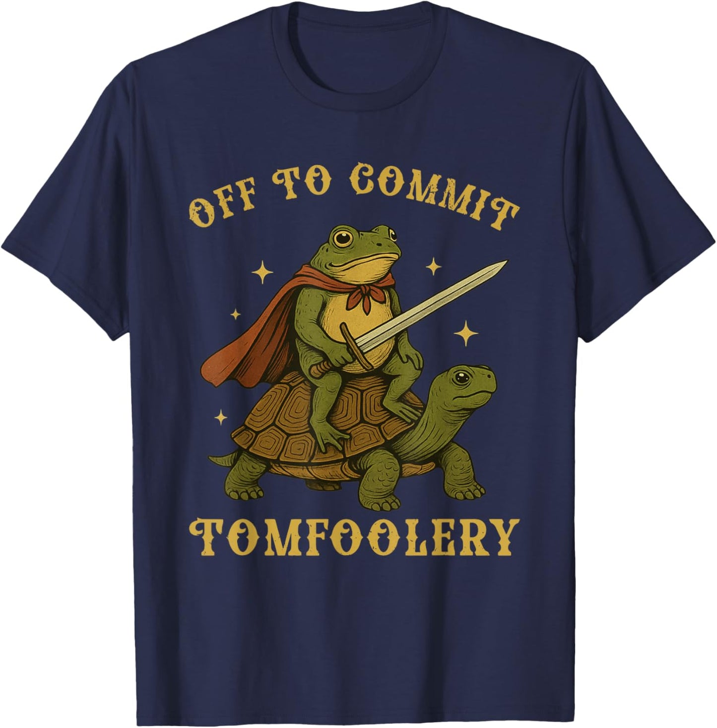 Off to Commit Tomfoolery Meme Funny Saying T-Shirt - T-Shirt | Navy