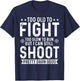 Too Old to Fight Too Slow to Run But I Can Still Shoot T-Shirt - T-Shirt | Navy