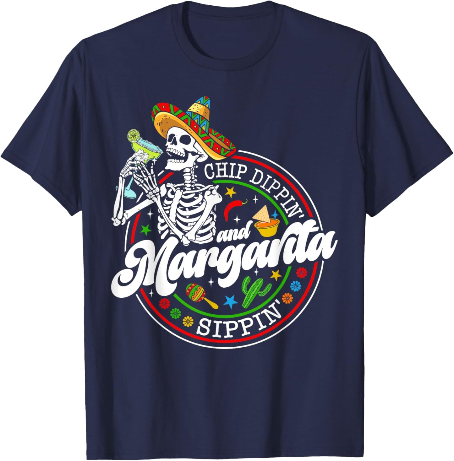 Chip Dippin And Margarita Sippin Funny Skull Cinco De Mayo T-Shirt - T-Shirt | Navy