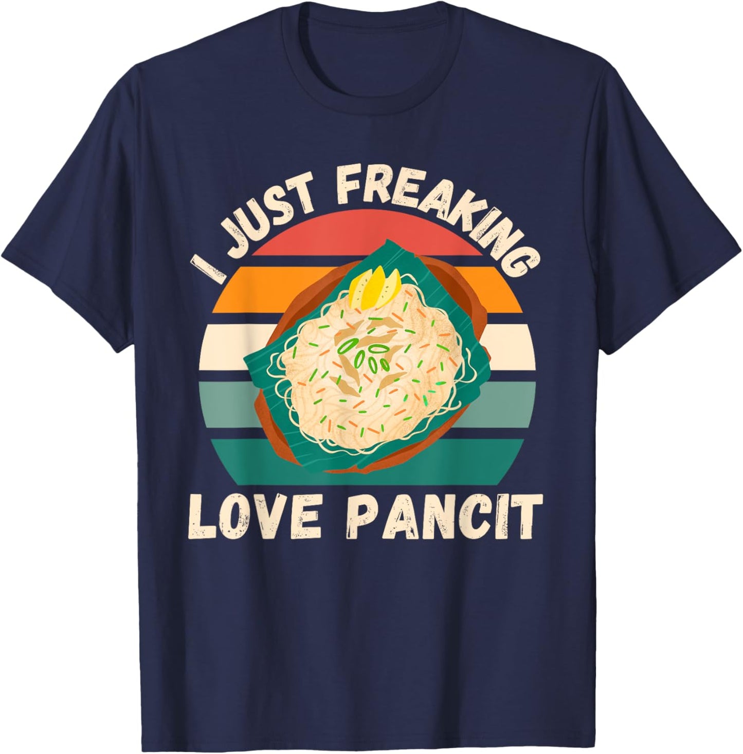 Retro Pancit I Just Freaking Love Pancit Food Lover T-Shirt - T-Shirt | Navy
