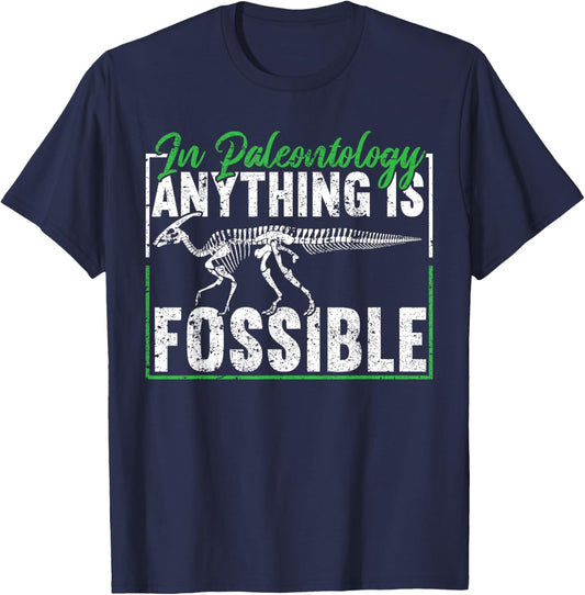 In Paleontology Anything Is Fossible Funny Fossil Hunting T-Shirt - T-Shirt | Navy