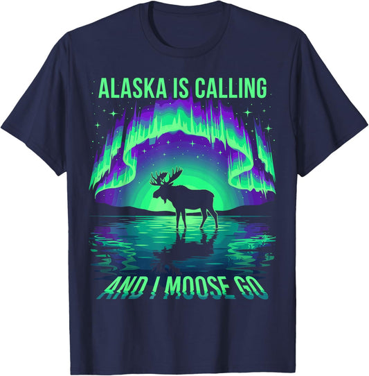 Alaska is Calling and I Moose Go Funny Moose Adventure T-Shirt - T-Shirt | Navy