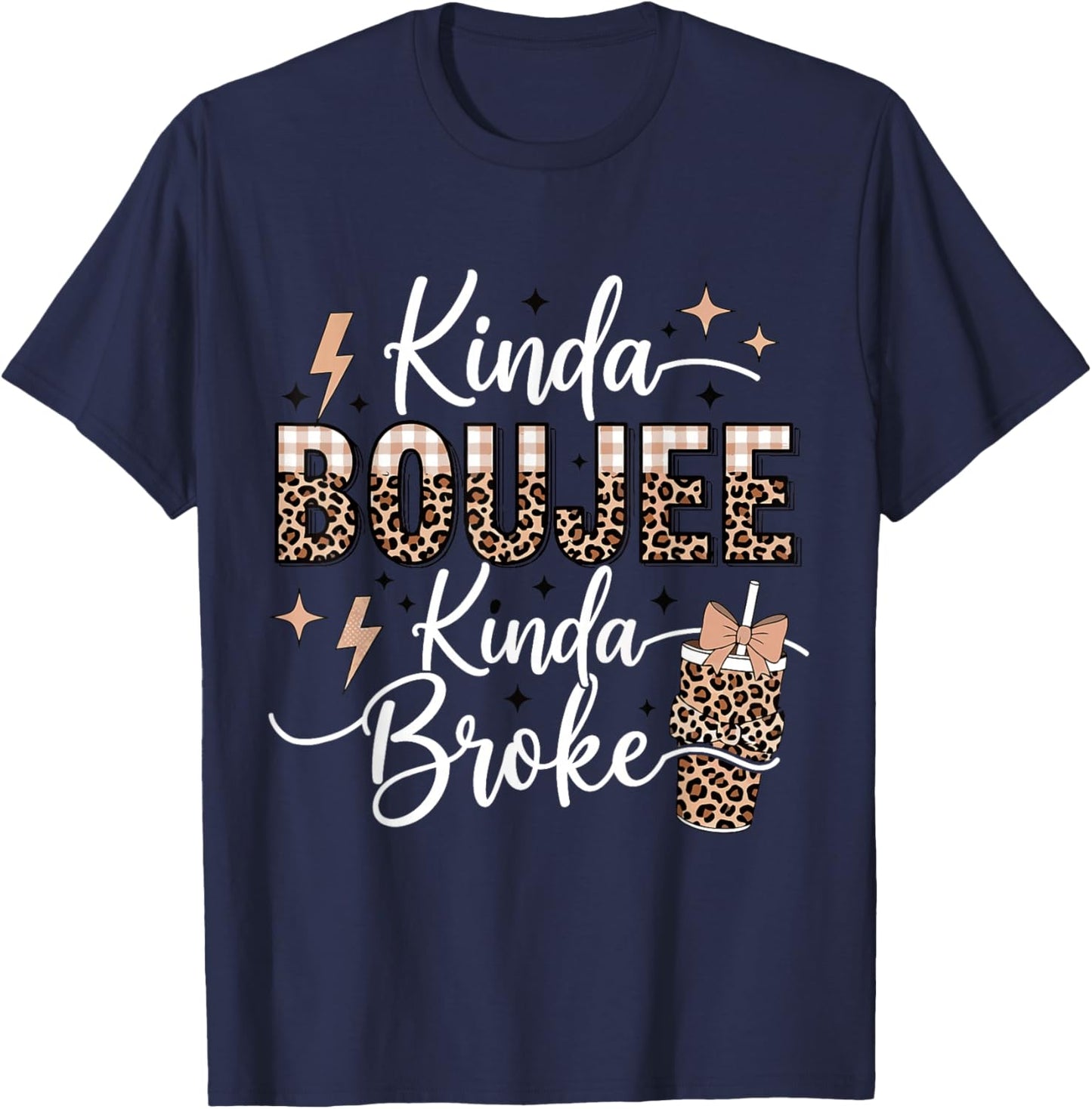 Kinda Boujee Kinda Broke T-Shirt - T-Shirt | Navy