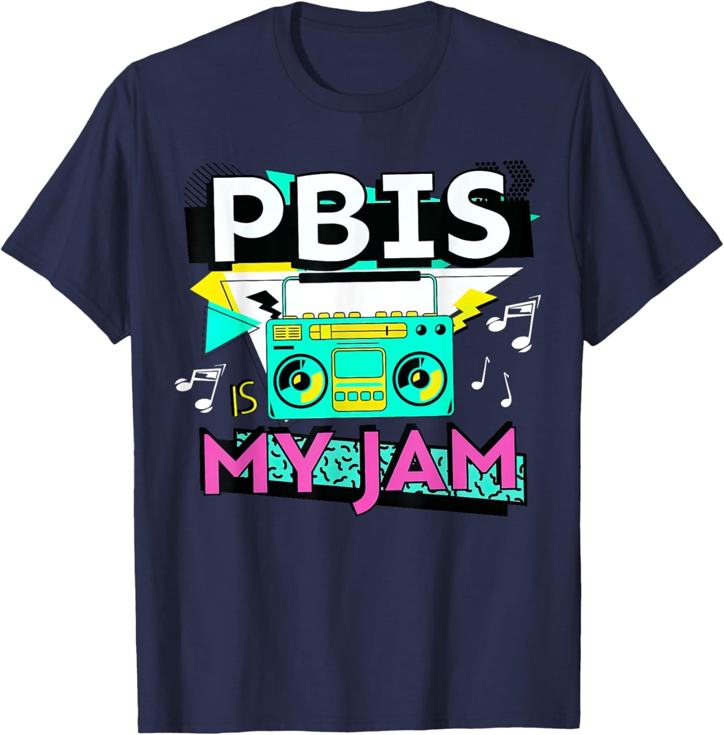 Positive Behavior Interventions and Supports PBIS is My Jam T-Shirt - T-Shirt | Navy