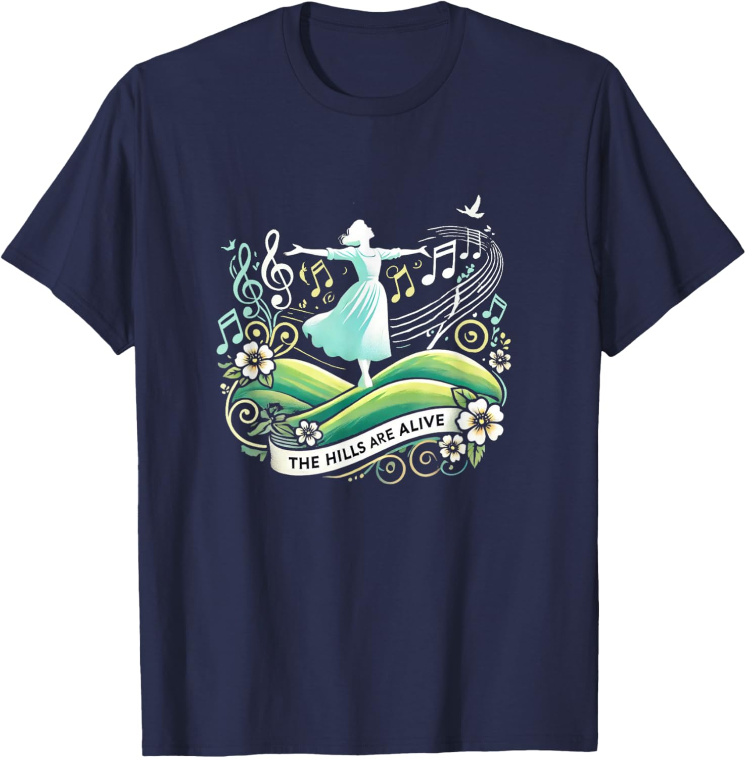 The Hills Are Alive Singing Theatre Sound Of Music Musical T-Shirt - T-Shirt | Navy