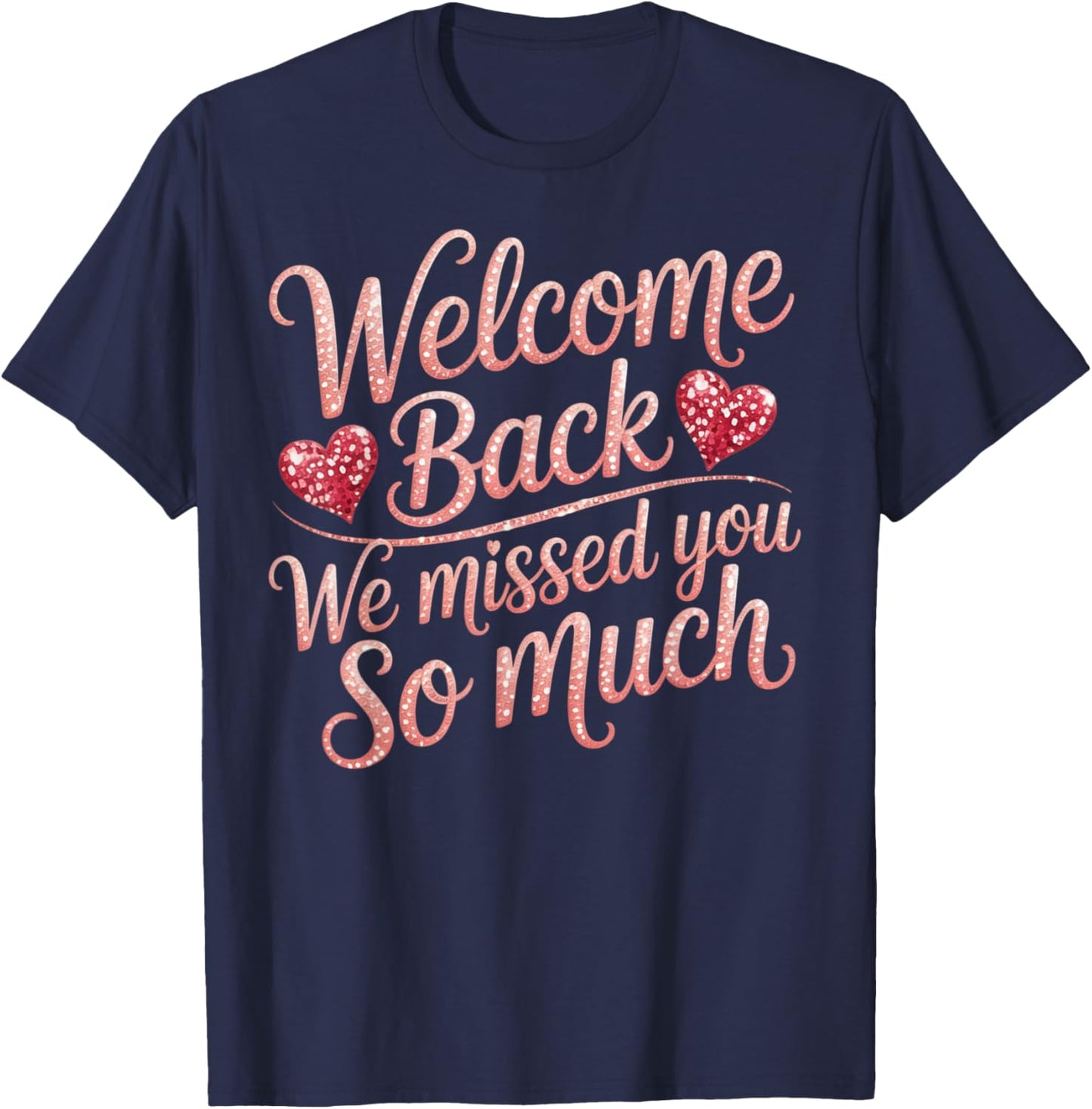 Welcome Back We Missed You Decorations Pink Welcome Back T-Shirt - T-Shirt | Navy