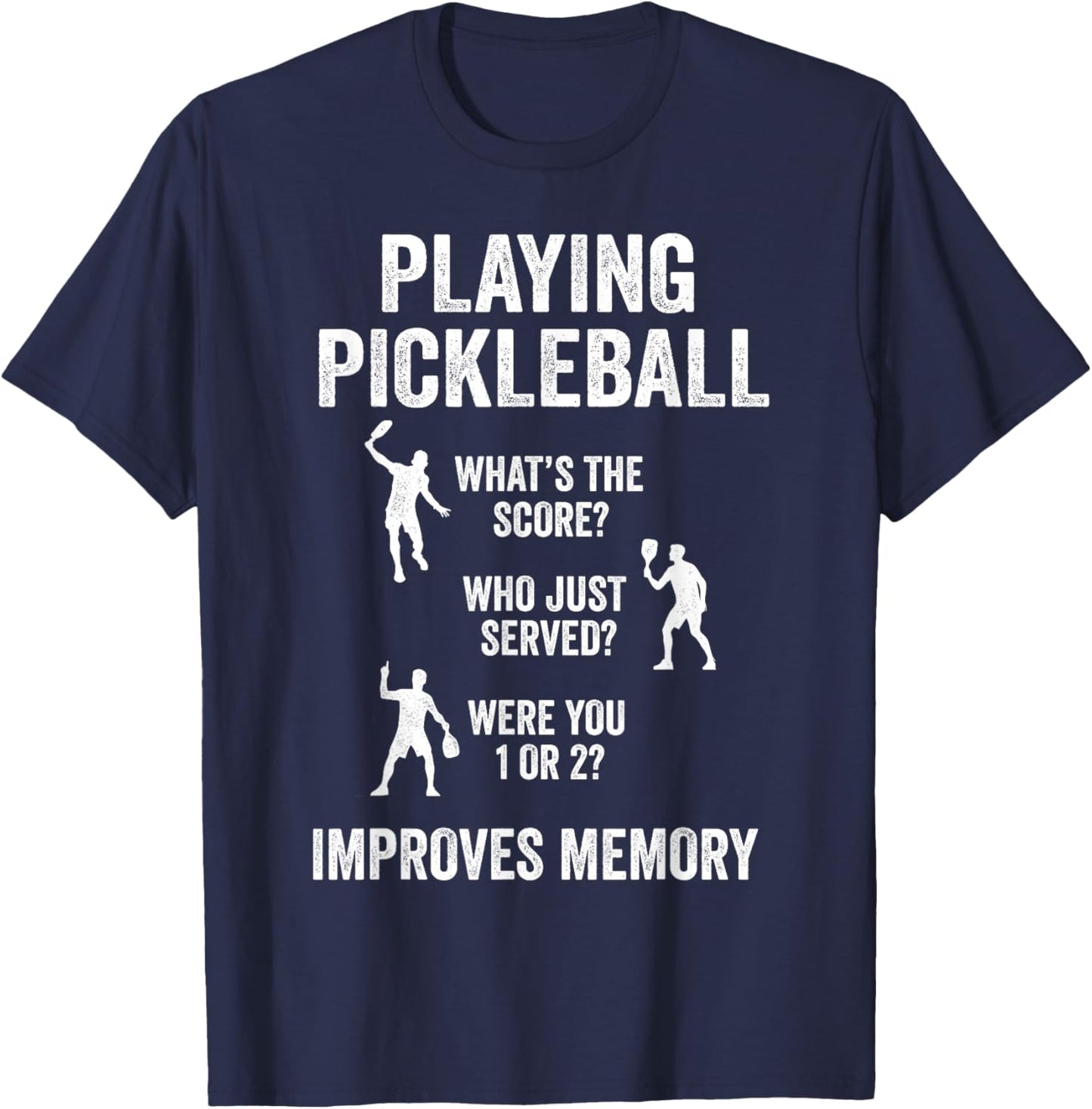 Playing Pickleball Improves Memory Funny Pickleball Saying T-Shirt - T-Shirt | Navy