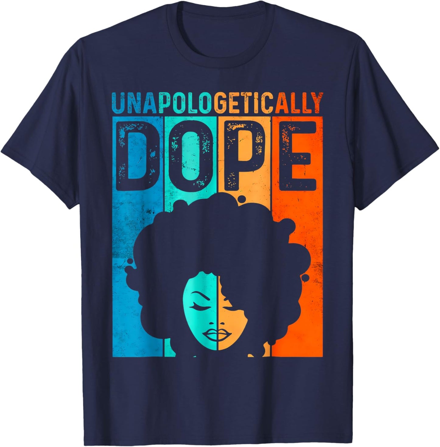 Unapologetically Dope Shirt Black History Women Melanin T-Shirt - T-Shirt | Navy