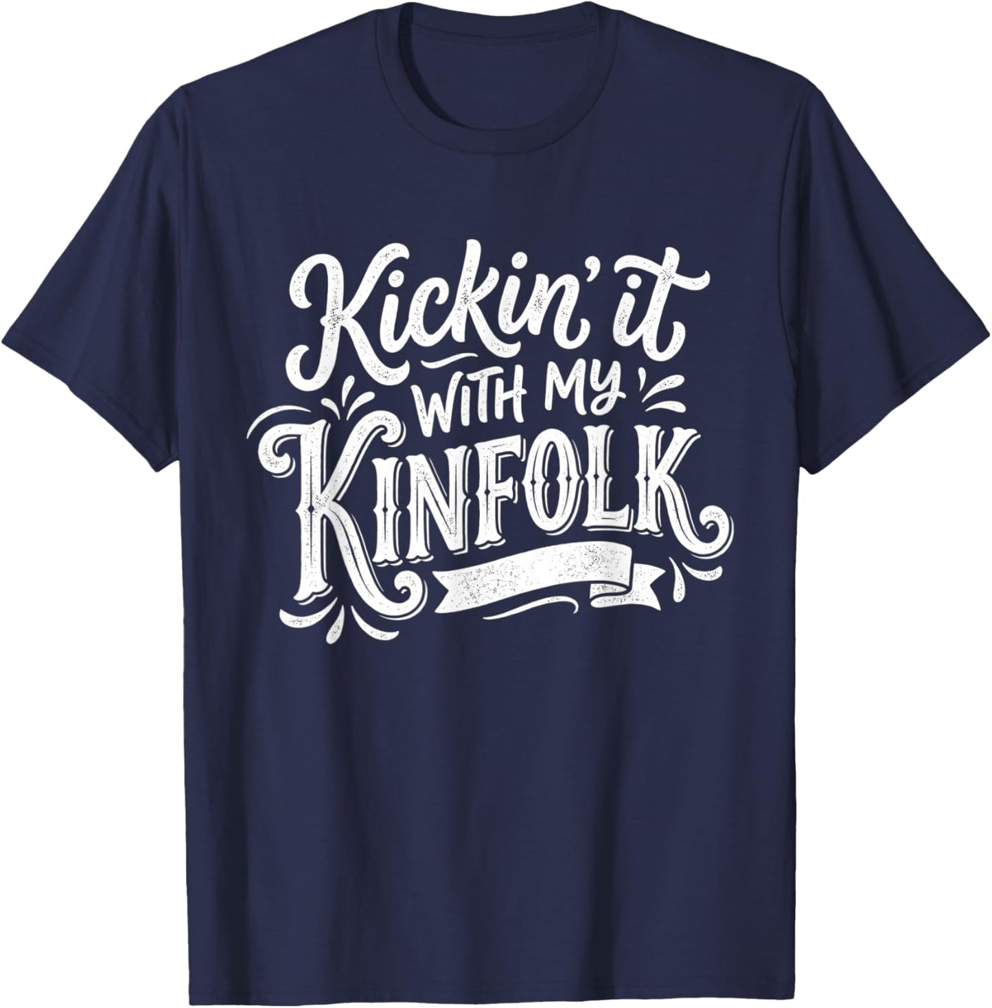 Kickin' It with My Kinfolk Funny Family Reunion T-Shirt - T-Shirt | Navy
