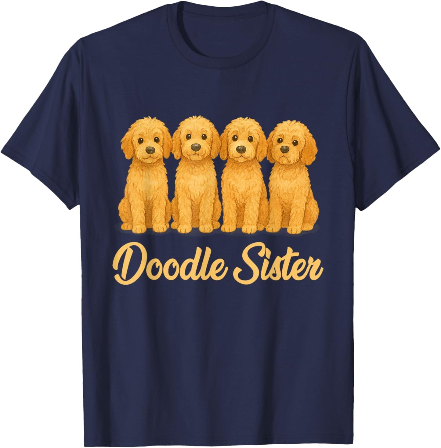 Doodle Sister Cute Dog Lover Funny Puppy Goldendoodle Owner T-Shirt - T-Shirt | Navy