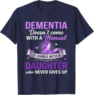 Dementia Doesn’t Come with a Manual Alzheimer’s Awareness T-Shirt - T-Shirt | Navy
