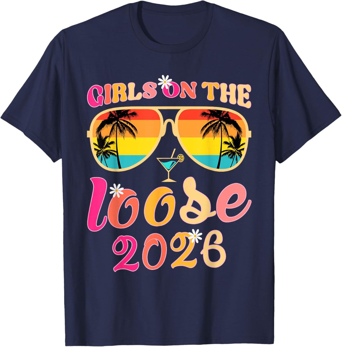 Girls Trip 2026 Girls On The Loose Trip 2026 Party Matching T-Shirt - T-Shirt | Navy