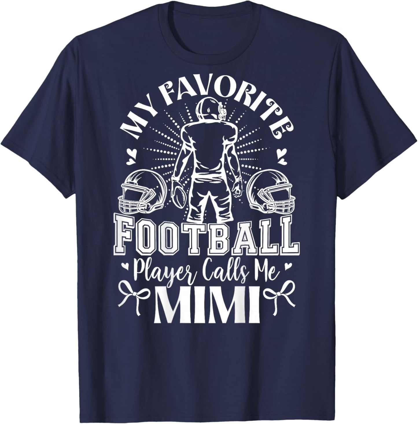 My Favorite Football Player Calls Me Mimi Football (on Back) T-Shirt - T-Shirt | Navy