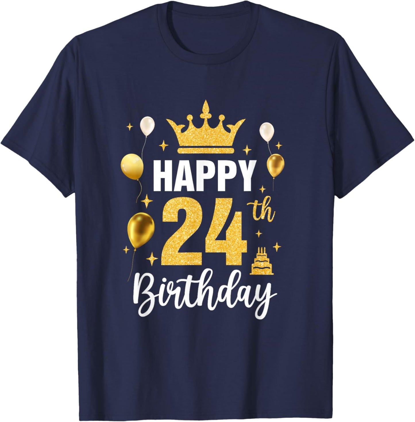 Happy 24Th Birthday Idea For 24 Years Old Man And Woman T-Shirt - T-Shirt | Navy