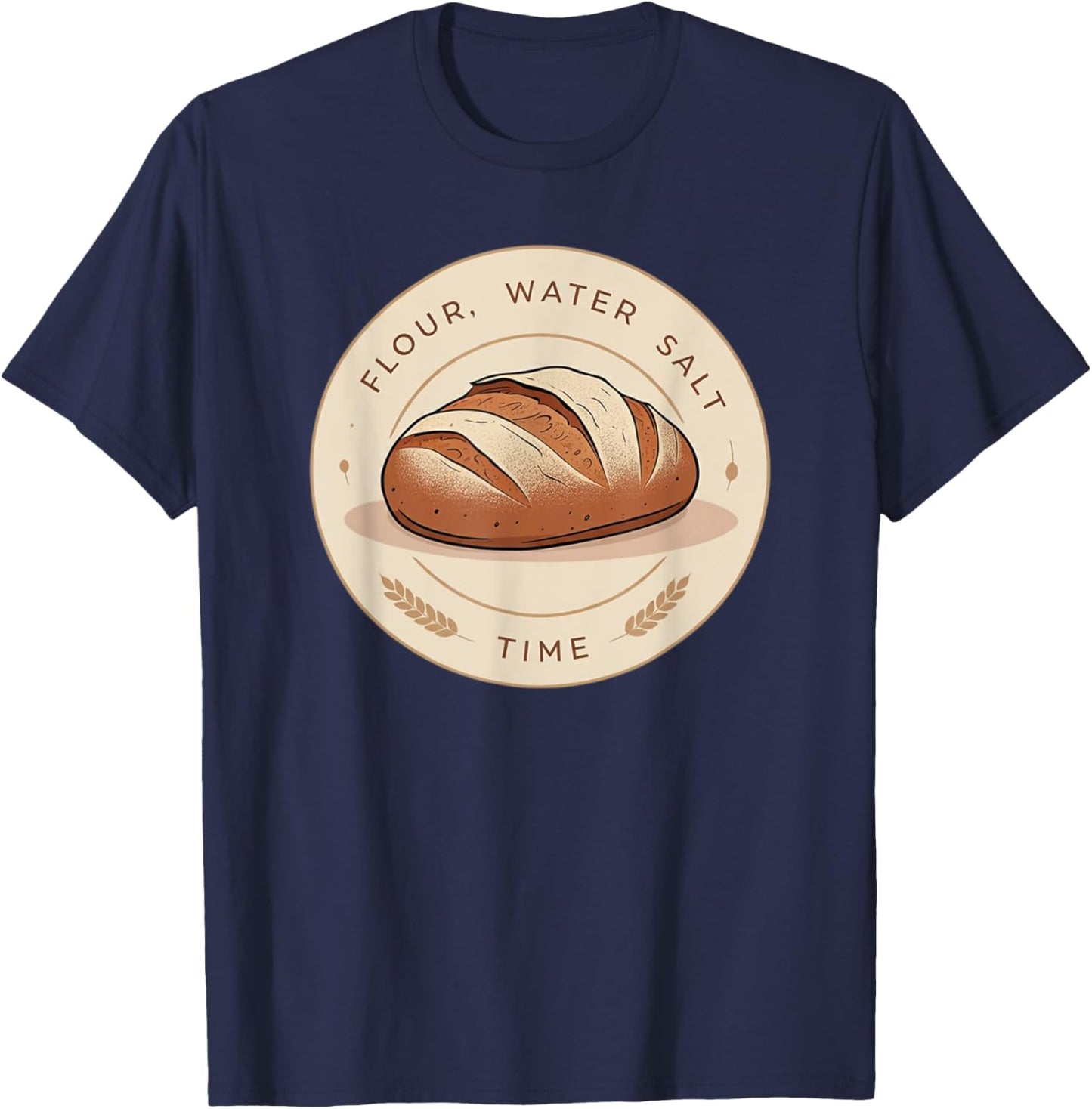 Flour, Water, Salt, Time T-Shirt - T-Shirt | Navy