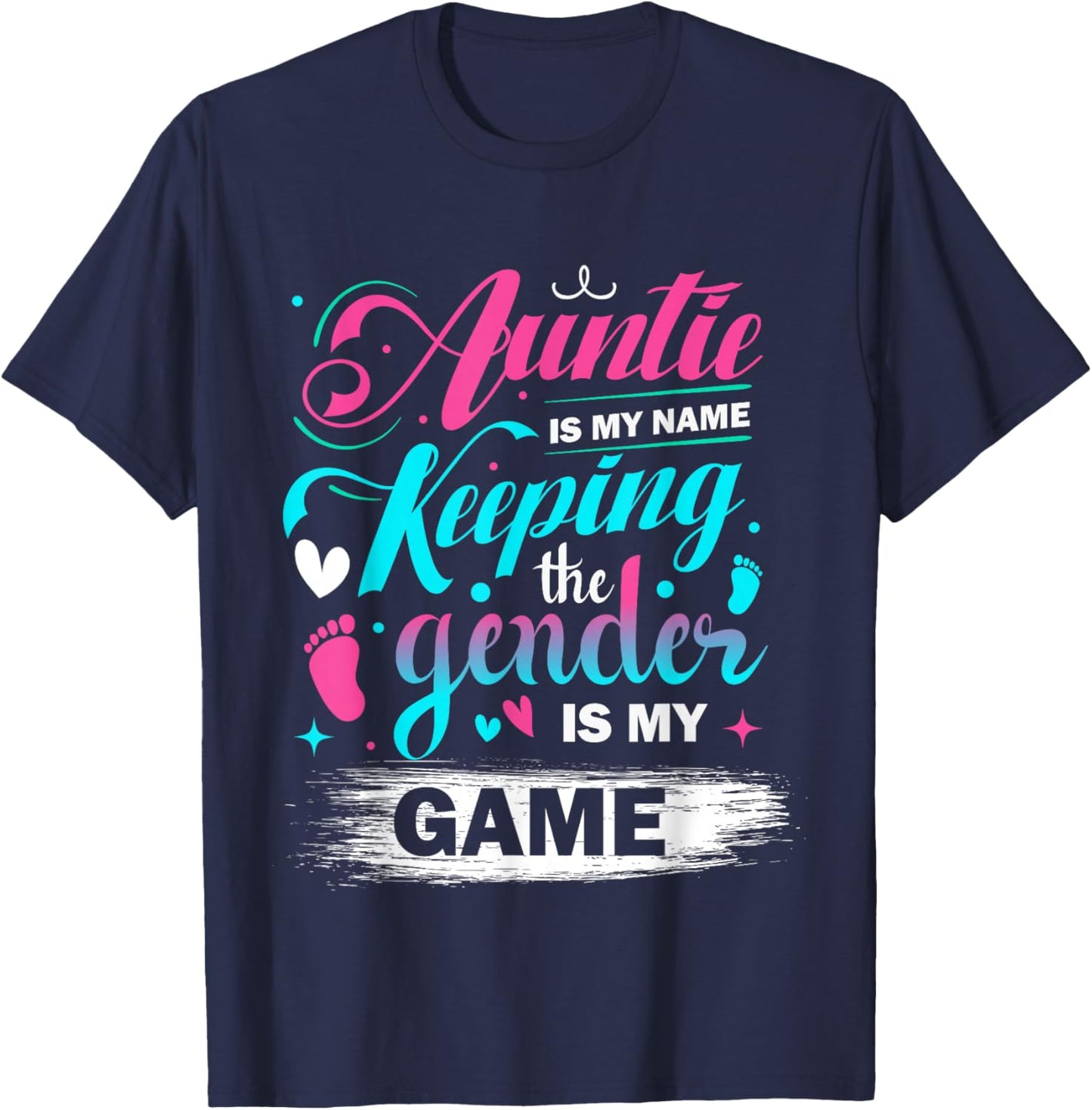Auntie is my name keeping the gender is my game reveal aunt T-Shirt - T-Shirt | Navy