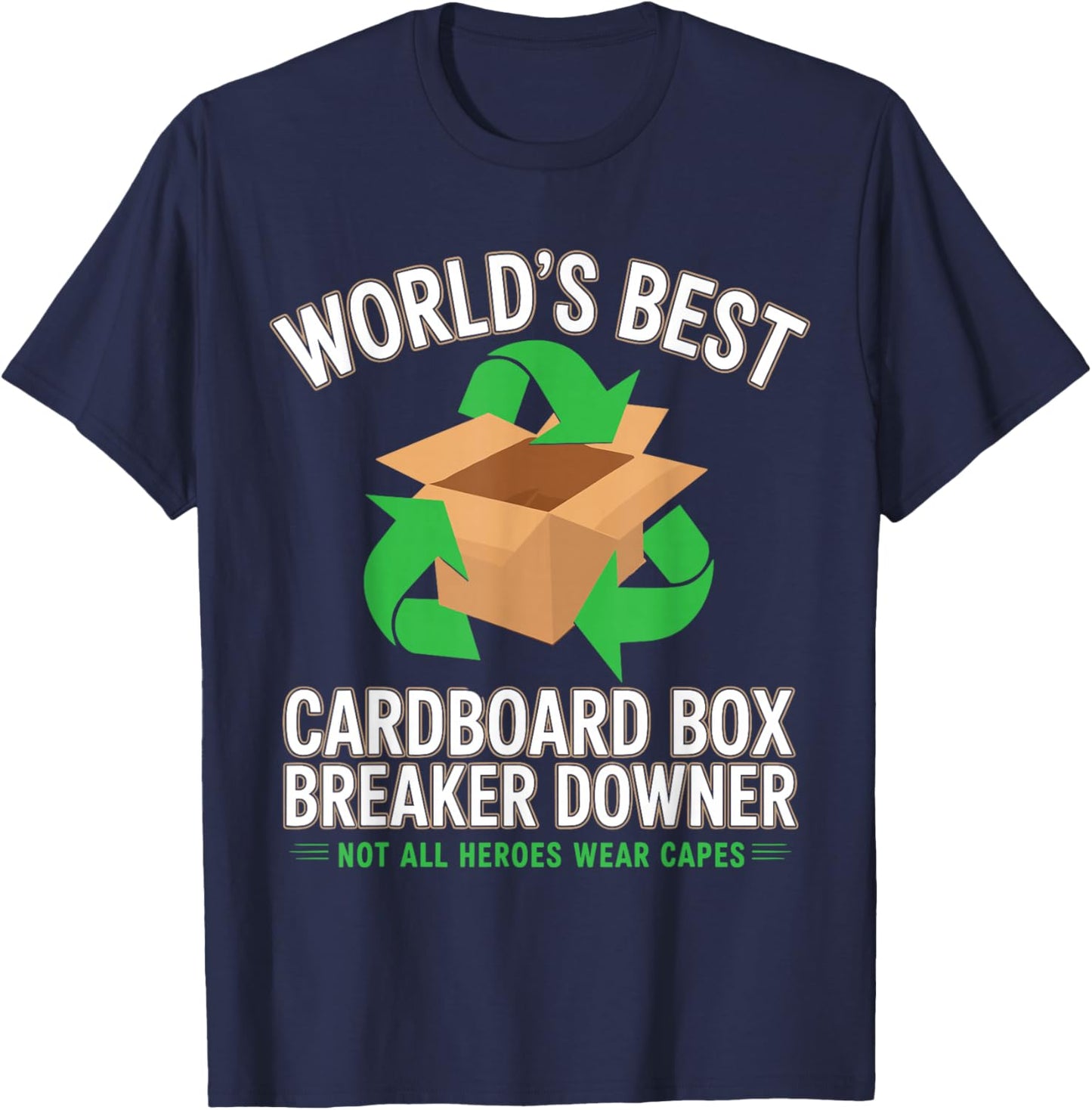 Cardboard Box Breaker. Funny T-Shirt - T-Shirt | Navy