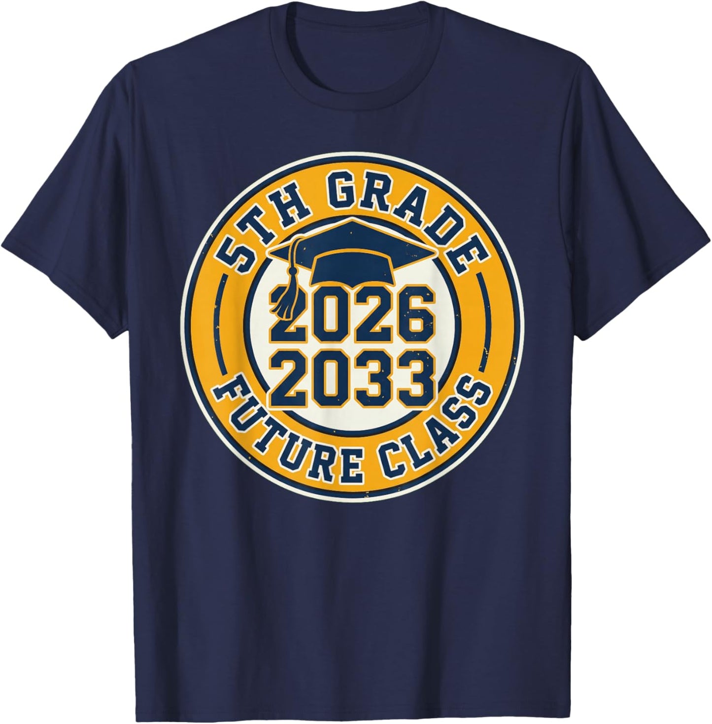 5th Grade 2026 2033 Future Class Graduation Cap T-Shirt - T-Shirt | Navy