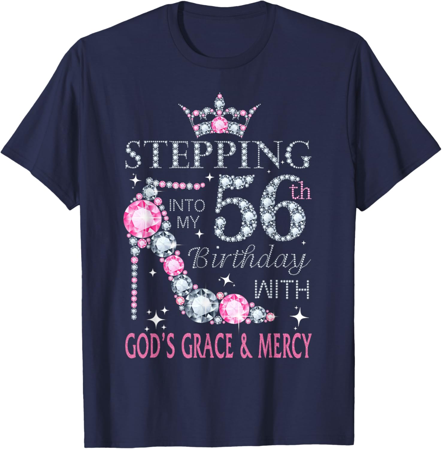 Stepping into my 56th birthday with God's grace & Mercy Lady T-Shirt - T-Shirt | Navy