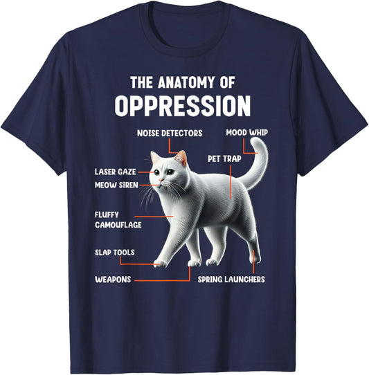 The Anatomy of Oppression Sarcastic Cat T-Shirt - T-Shirt | Navy