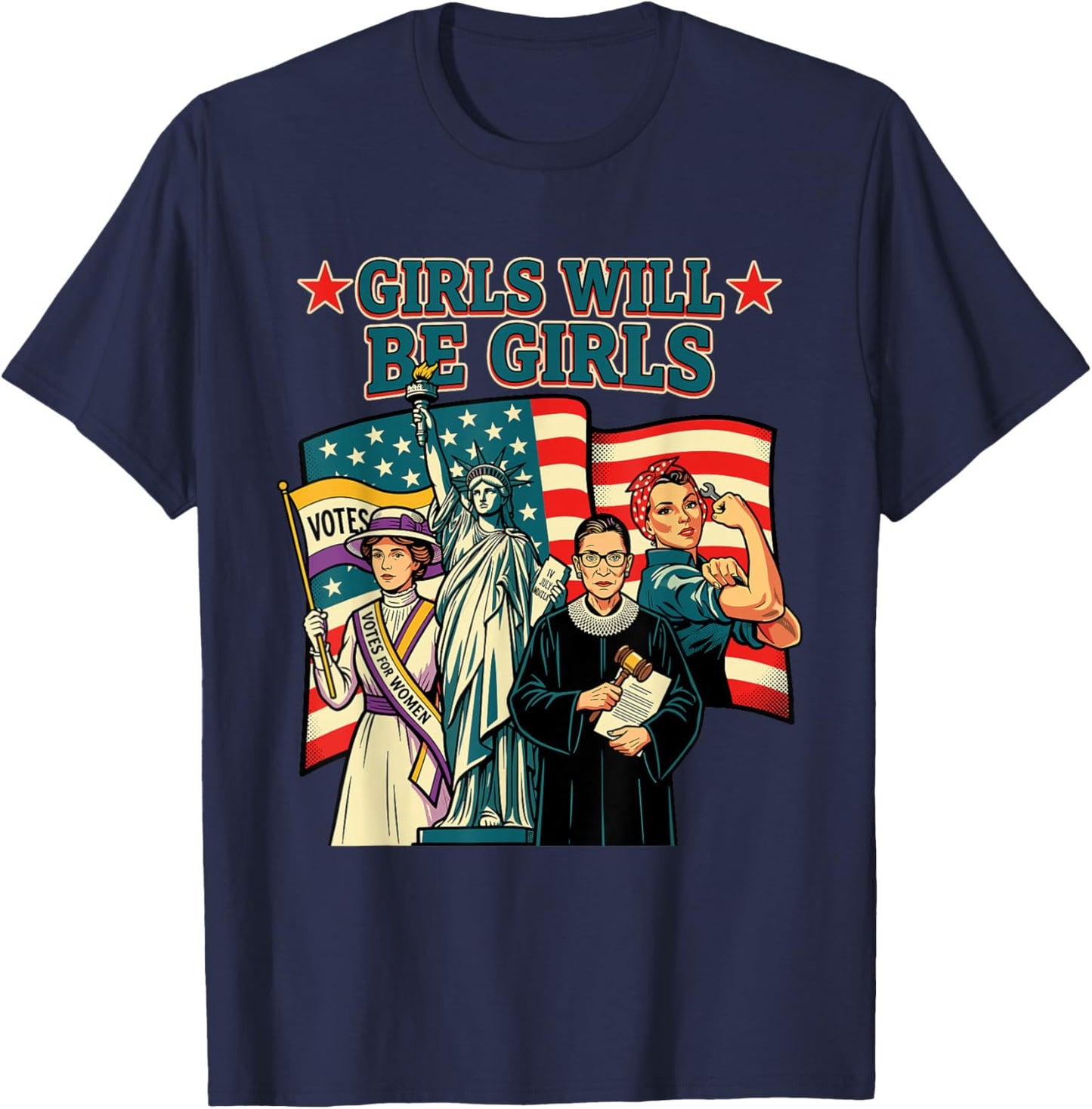 Girls Will Be Girls Patriotic Feminist 4th of July Women T-Shirt - T-Shirt | Navy